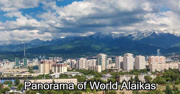 Panorama of World Alaikas