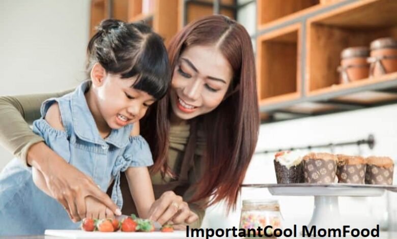 ImportantCool MomFood