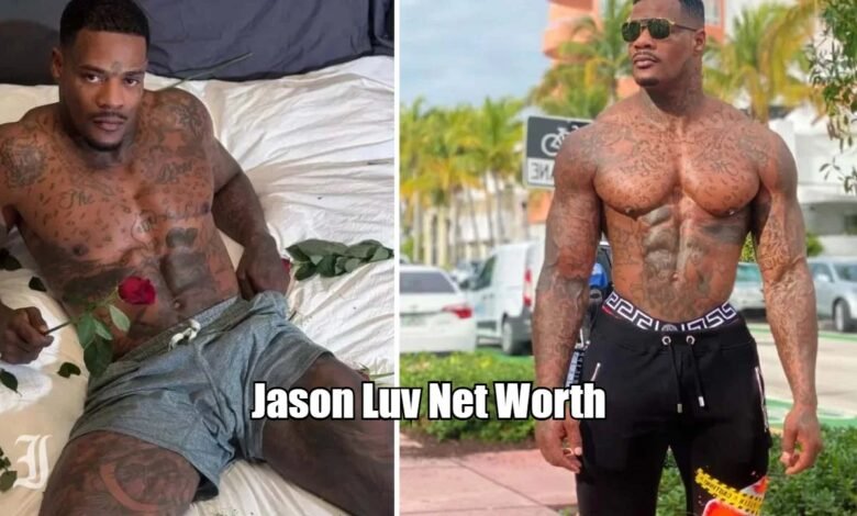 Jason Luv Net Worth