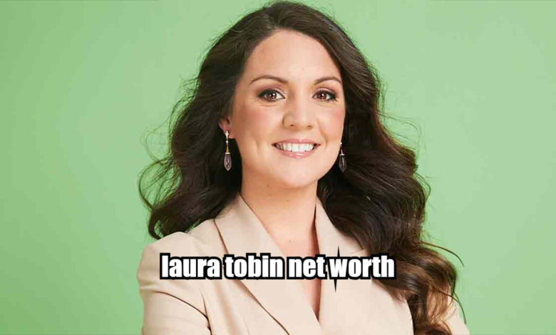 Laura Tobin Net Worth